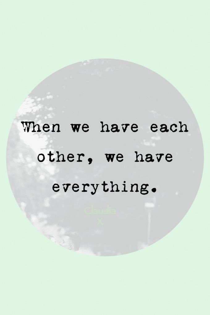 'Wanneer we elkaar hebben, hebben we alles'